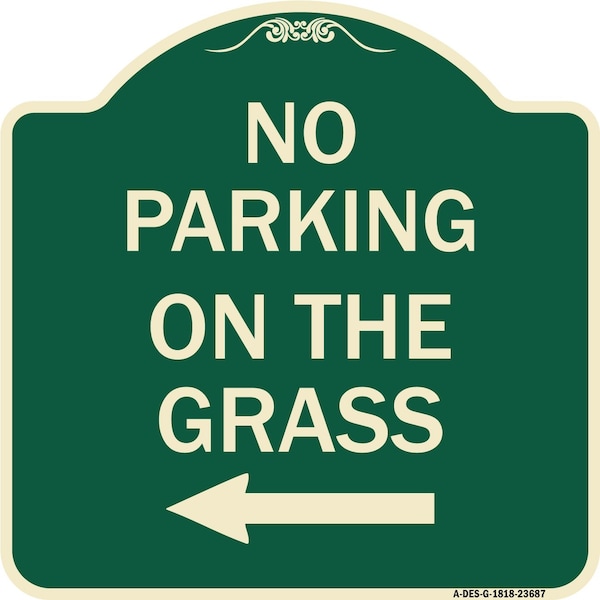 Signmission No Parking on Grass with Left Arrow Heavy-Gauge Aluminum Architectural Sign, 18" x 18", G-1818-23687 A-DES-G-1818-23687 - main